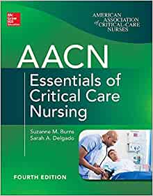 AACN Essentials of Critical Care Nursing, Fourth Edition