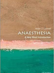 Anaesthesia: A Very Short Introduction (Very Short Introductions)