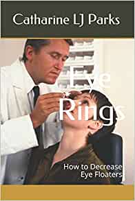 Eye Rings: How to Decrease Eye Floaters
