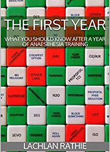 The First Year: What you should know after a year of anaesthesia training