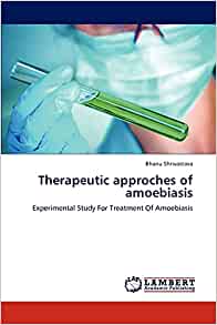 Therapeutic approches of amoebiasis: Experimental Study For Treatment Of Amoebiasis