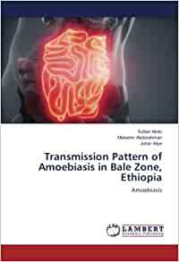Transmission Pattern of Amoebiasis in Bale Zone, Ethiopia: Amoebiasis