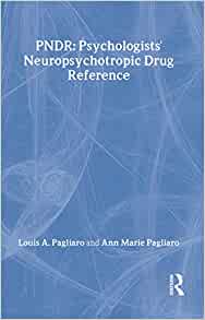Psychologist's Neuropsychotropic Desk Reference
