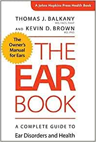 The Ear Book: A Complete Guide to Ear Disorders and Health (A Johns Hopkins Press Health Book)