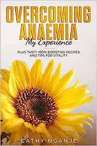 Overcoming Anaemia: My Experience