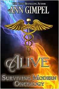 Alive, Surviving Modern Oncology