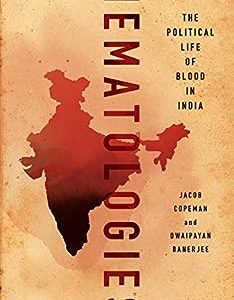 Hematologies: The Political Life of Blood in India