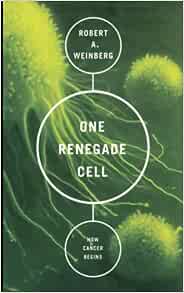 One Renegade Cell: How Cancer Begins (Science Masters)