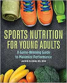 Sports Nutrition for Young Adults: A Game-Winning Guide to Maximize Performance