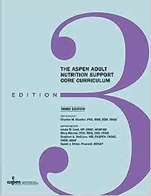 The ASPEN Adult Nutrition Support Core Curriculum