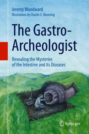 the gastro archeologist revealing the mysteries of the intestine and its